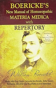 Boericke's New Manual of Homoeopathic Materia Medica With Repertory