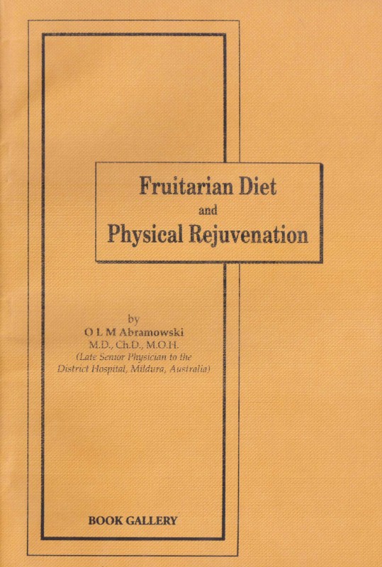 Fruitarian Died and Physical Rejuvenation